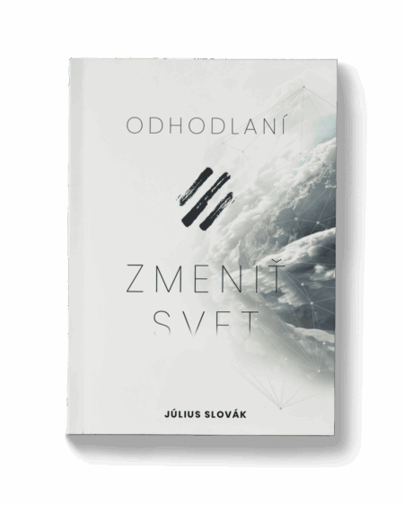 Odhodlaní zmeniť svet | Július Slovák
